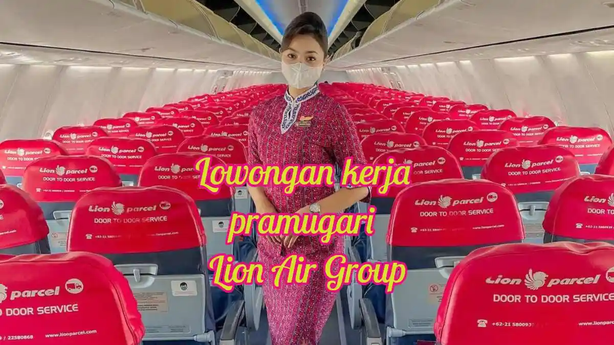 2 Posisi Dibutuhkan, Lion Air Group Buka Lowongan Kerja 2024 Terbaru, Lulusan SMA/SMK Boleh Daftar