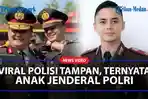 SOSOK-Ipda-Jevo-Batara-Viral-Polisi-Tampan-Mirip-Aliando-Syarief-Ternyata-Anak-Jenderal-Polri.jpg