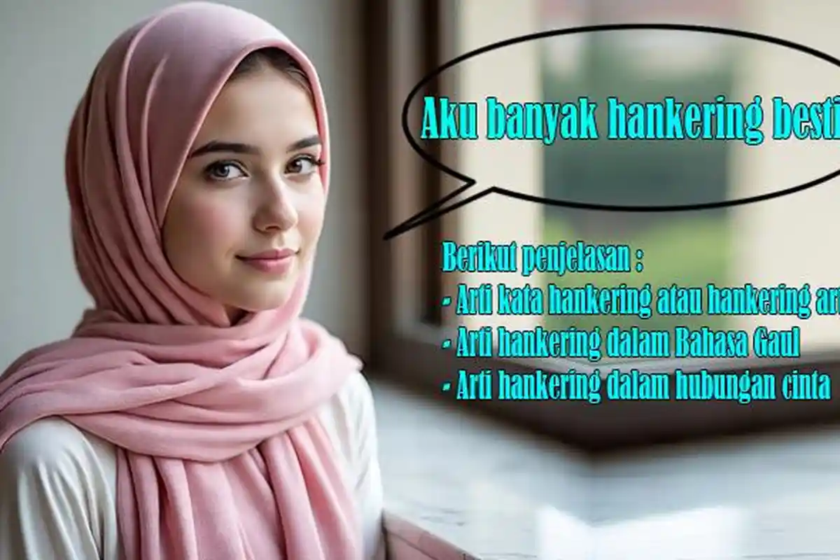 Arti Kata Hankering atau Hankering Artinya, Arti Hankering dalam Bahasa Gaul serta Hubungan Cinta