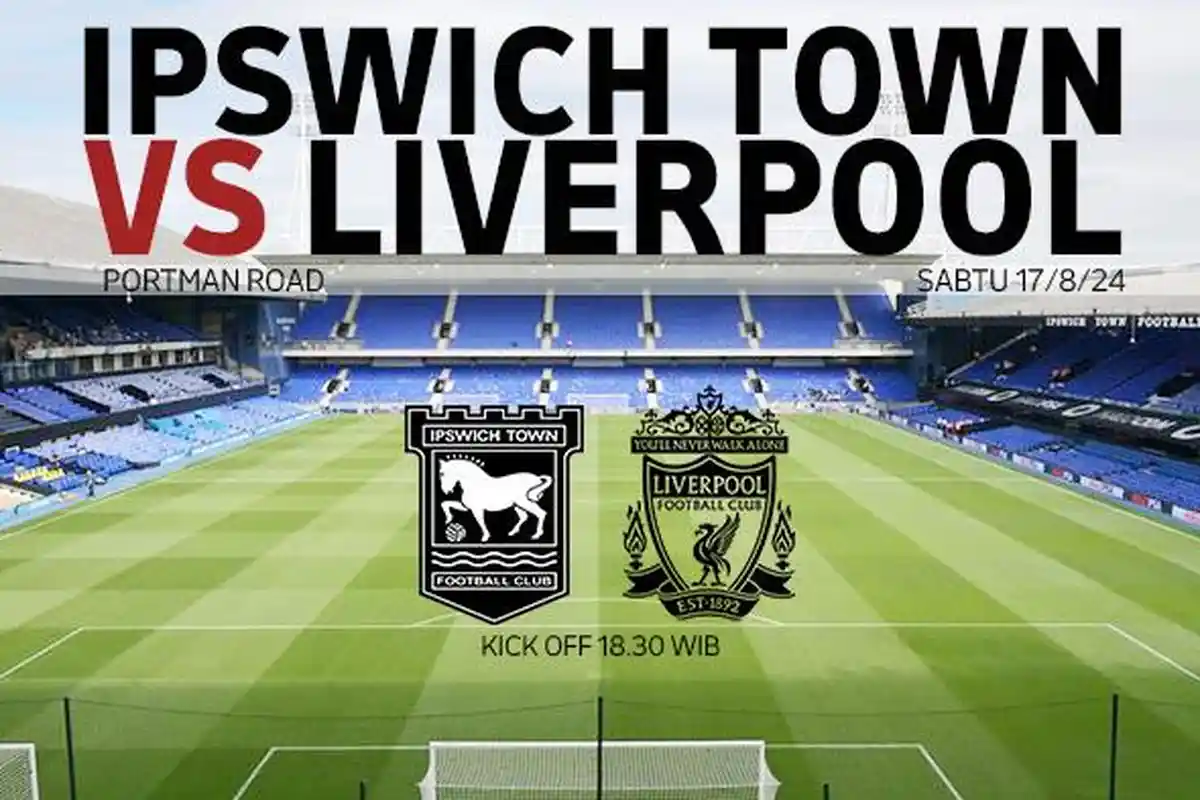 Ipswich vs Liverpool, Ini Jadwal Pertandingan Pekan Pertama Liga Inggris Musim 2024-2025