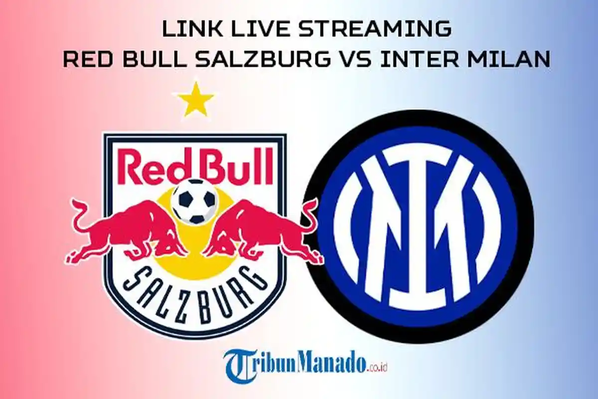 Link Live Streaming RB Salzburg vs Inter Milan di Laga Pramusim, Nonton Gratis, Akses Disini