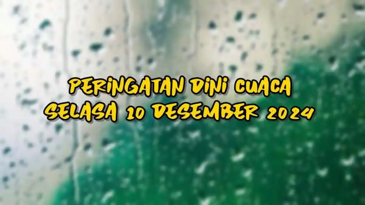 Peringatan Dini Cuaca Selasa 10 Desember 2024, Info BMKG Wilayah Potensi Hujan Lebat