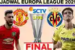 final-liga-eropa-cek-jadwal-final-europa-league-sctv-manchester-united-vs-villarreal-live-sctv.jpg