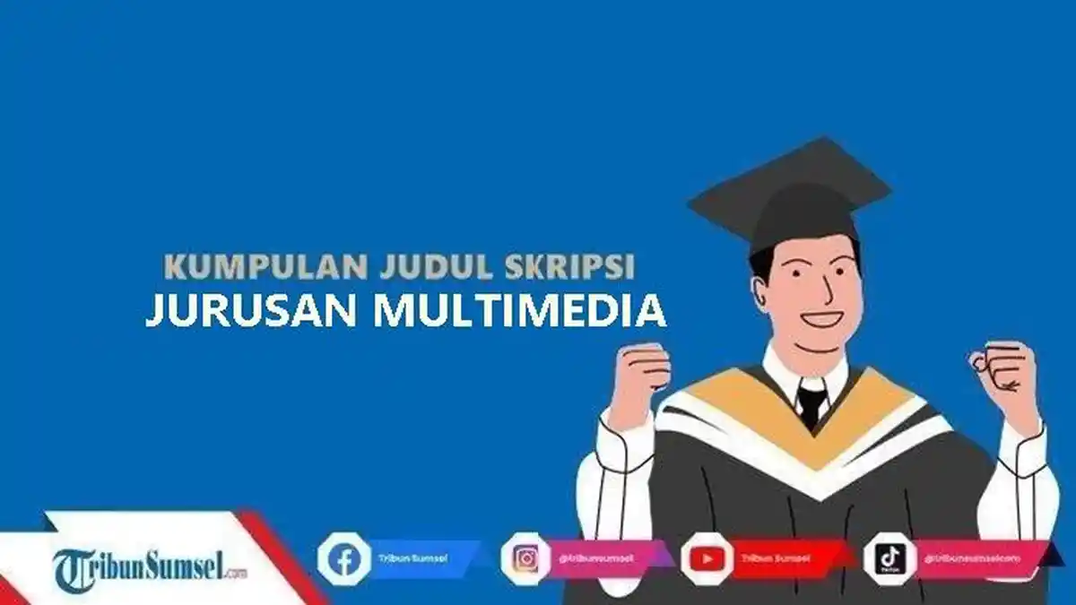 Kumpulan Contoh Judul Skripsi Jurusan Multimedia Metode Kuantitatif dan Kuantitatif