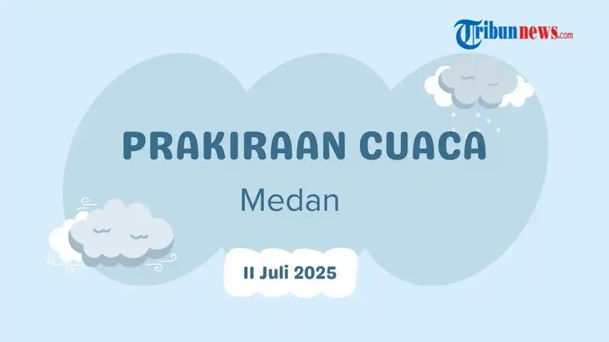 Prakiraan Cuaca Medan, Jumat 11 Juli 2025: Cerah hingga Siang Hari