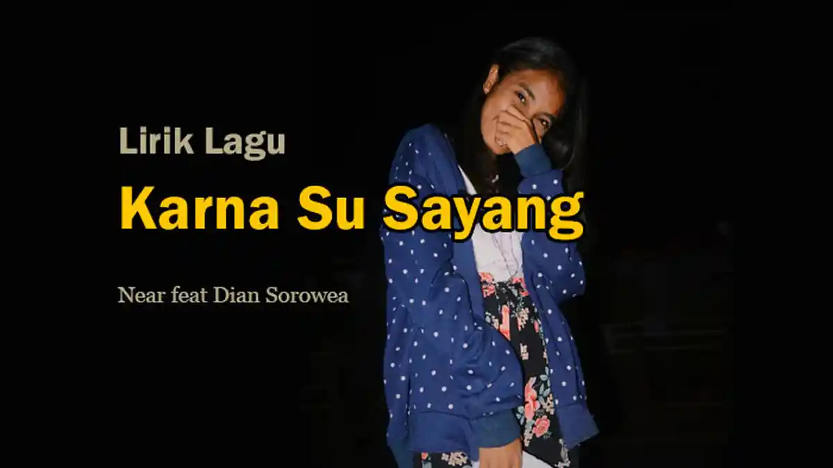 Chord Karna Su Sayang Kunci Gitar Dasar Paling Mudah Dimainkan, Near Feat Dian Sorowea
