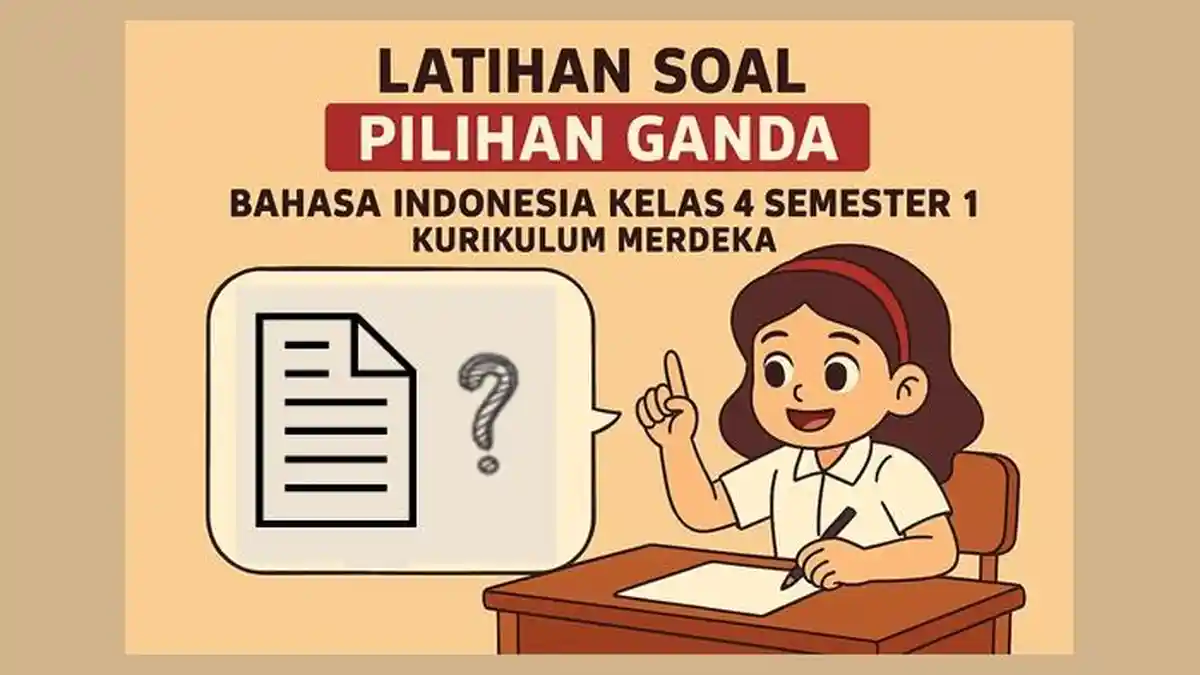 Latihan Soal Pilihan Ganda Bahasa Indonesia Kelas 4 SD Semester 1 Kurikulum Merdeka