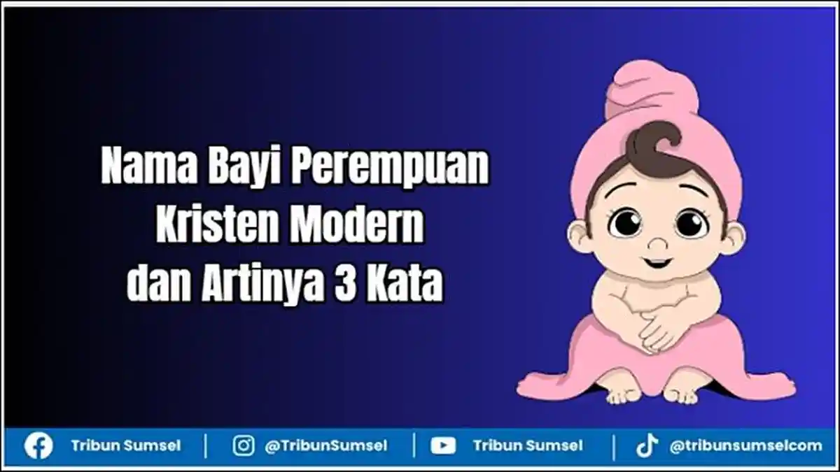 30 Nama Bayi Perempuan Kristen Modern dan Artinya 3 Kata Update 2026 - Tribunsumsel.com