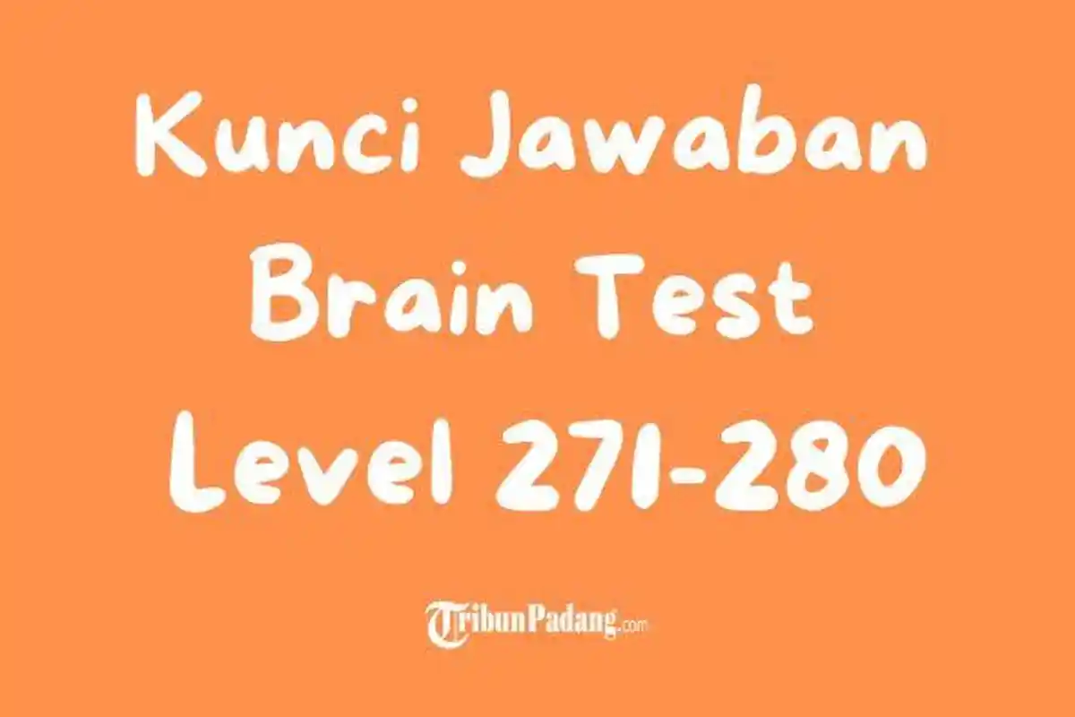 Kunci Jawaban Brain Test Level 271-280: Solusi Lengkap untuk Menyelesaikan Tantangan