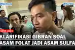 Gibran-Rakabuming-Salah-Sebut-Asam-Folat-Jadi-Asam-Sulfat.jpg