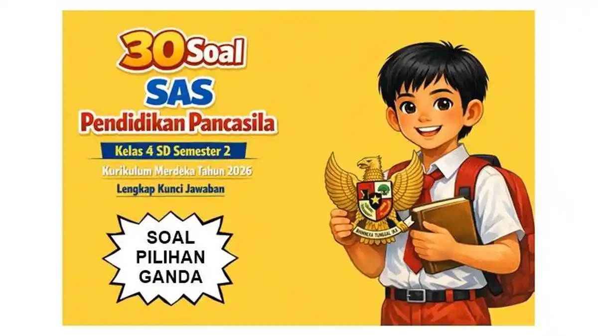 30 Soal SAS Pendidikan Pancasila Kelas 4 SD Semester 2 Kurikulum Merdeka Tahun 2026 Lengkap Jawaban