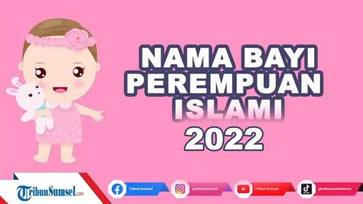 150 Nama Bayi Perempuan Islami Modern yang Unik dan Artinya Terbaik 2022