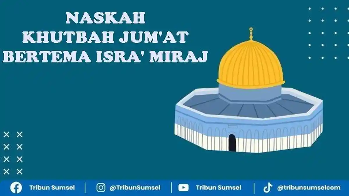 Contoh Naskah Khutbah Jumat Isra Miraj Nabi Muhammad SAW, Inspiratif dan Khidmat, Tersedia PDF