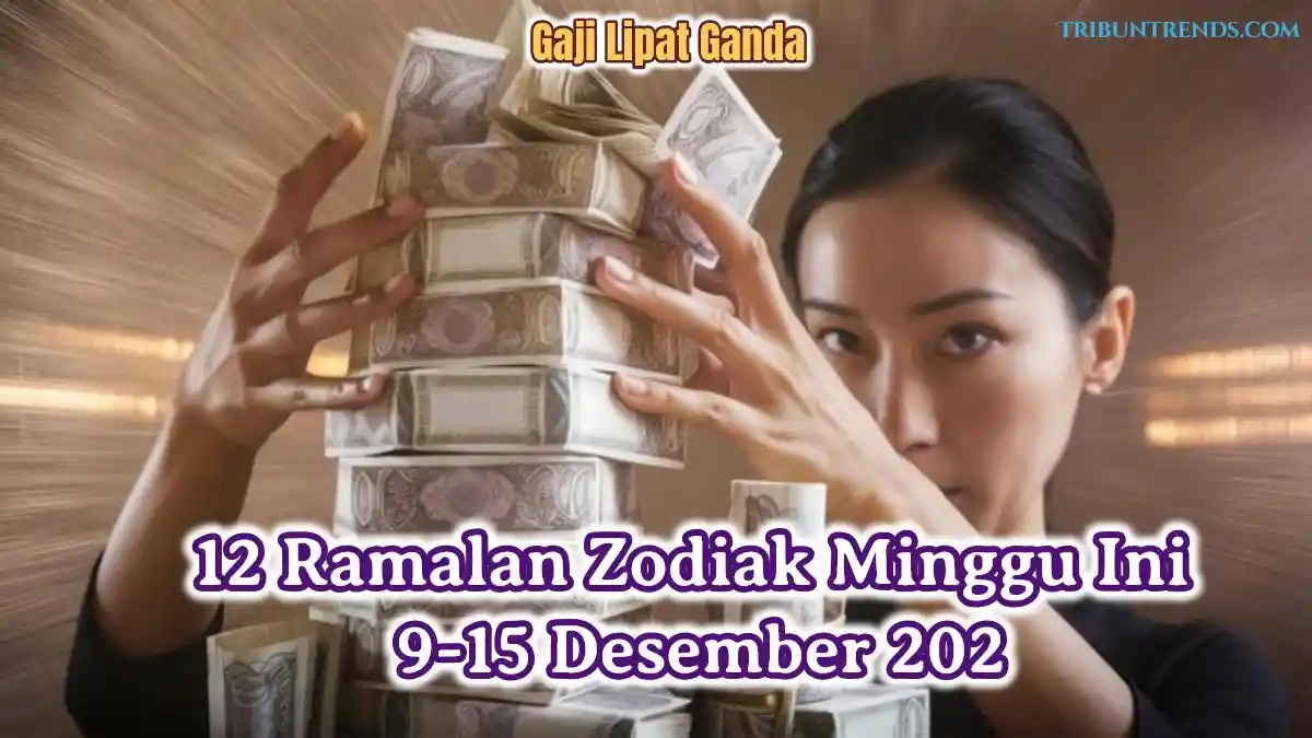 12 Ramalan Zodiak Minggu Ini 9-15 Desember 2024: Scorpio, Leo Gaji Lipat Ganda, Libra Digulung Cuan