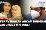 PANAS-Ferry-Irawan-Ancam-Bongkar-Aib-Venna-Melinda-Jika-Tak-Mau-Berdamai.jpg