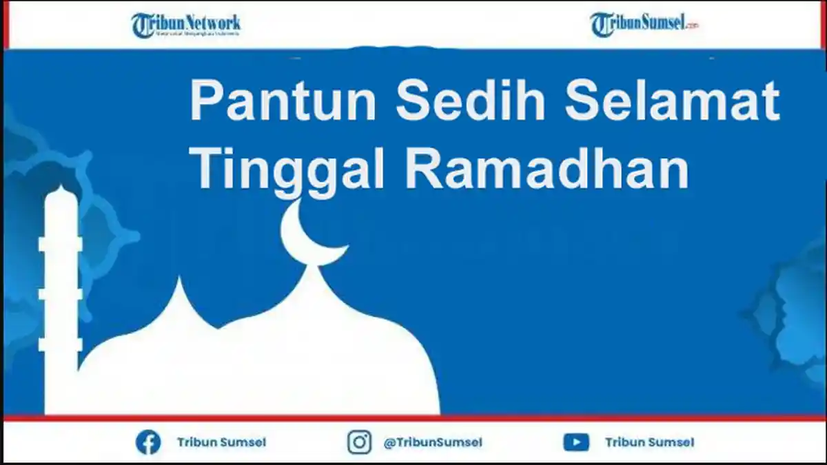 20 Pantun Ucapan Selamat Tinggal Bulan Ramadhan, Sedih dan Penuh Makna