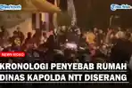 Kronologi-Penyebab-Rumah-Dinas-Kapolda-NTT-Diserang-OTK.jpg