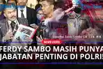 Irjen-Ferdy-Sambo-Tetap-Punya-Kekuatan-Penuh-meski-Tak-Jadi-Kadiv-Propam-Ternyata-Jabat-Kasatgassus.jpg