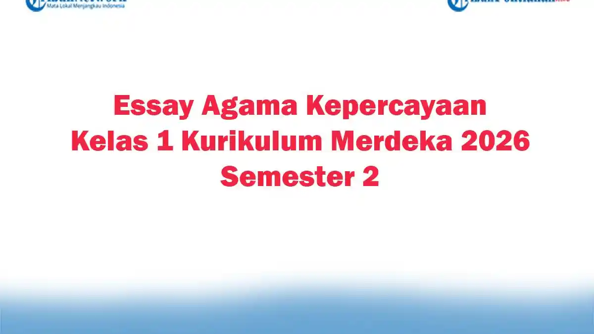 Soal Jawaban 47 Essay Agama Kepercayaan Kelas 1 Kurikulum Merdeka 2026 Semester 2