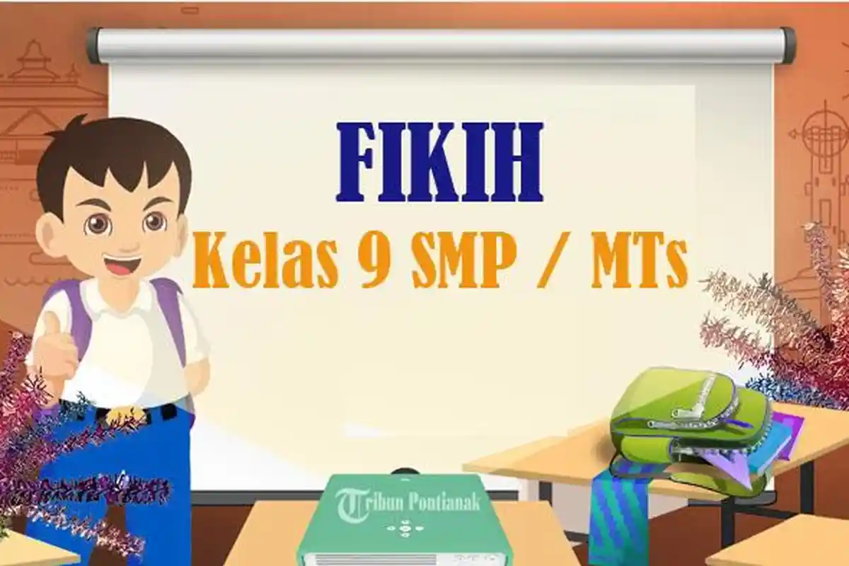 45 Soal Fikih Kelas 9 SMP Semester 2 Kurikulum Merdeka 2025, Kunci Jawaban Pilihan Ganda
