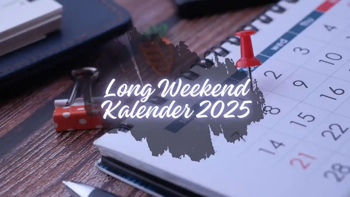 Daftar Lengkap Long Weekend di Kalender 2025 Januari Sampai Desember