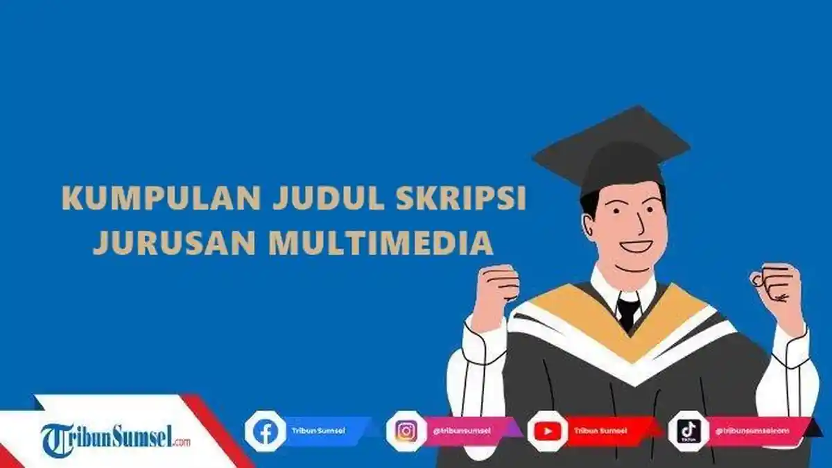 Kumpulan Contoh Judul Skripsi Jurusan Multimedia Metode Kuantitatif dan Kualitatif