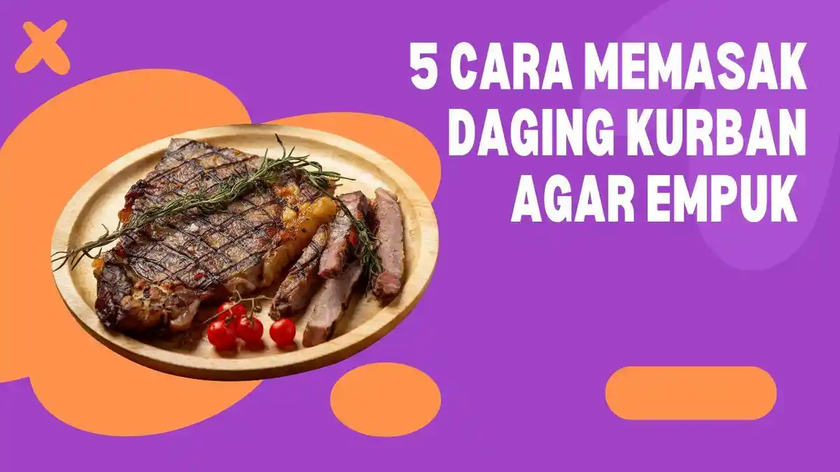 5 Cara Memasak Daging Kurban Agar Empuk Lengkap dengan Resep Rendang yang Mudah untuk Dicoba