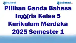 Soal-Jawaban-47-Pilihan-Ganda-Bahasa-Inggris-Kelas-5-Kurikulum-Merdeka-2025-Semester-1.jpg