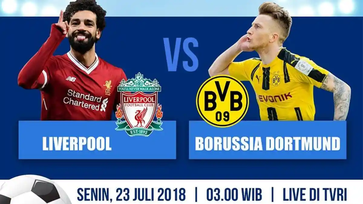 Live Streaming TVRI Liverpool vs Borussia Dortmund 03.00 WIB International Champions Cup 2018!