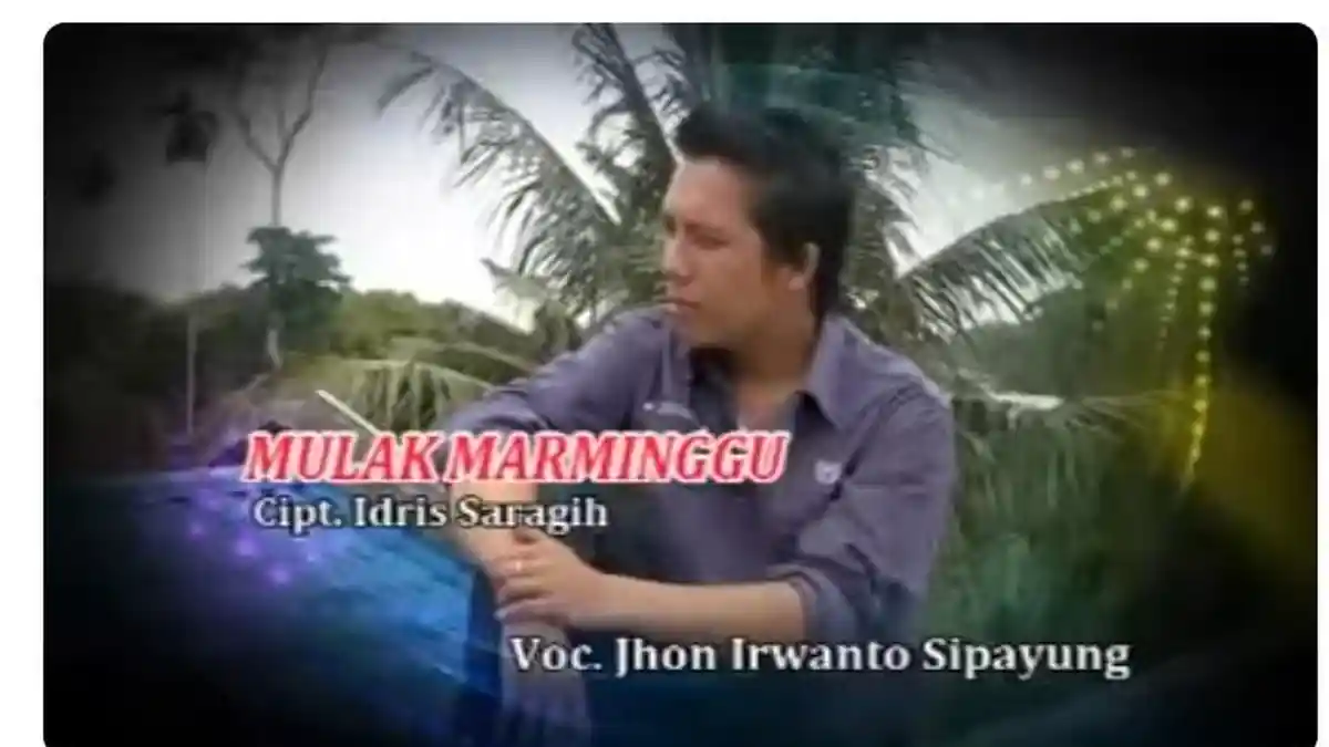 Lirik Lagu Simalungun Mulak Marminggu yang Dipopulerkan Jhon Irwanto Sipayung