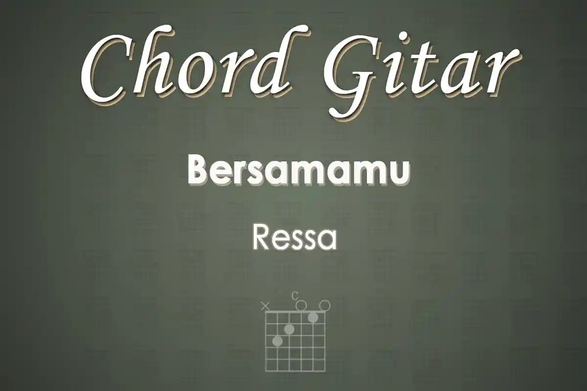 Chord Gitar Lagu Bersamamu - Ressa - Kunci Gitar C