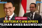 VIDEO-Kriteria-Cawapres-Pilihan-Anies-Baswedan.jpg