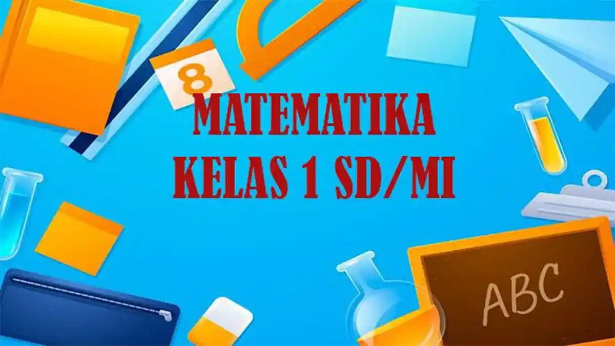 40 Soal Matematika Kelas 1 SD Semester 1 Tahun 2025, Kunci Jawaban UTS PTS Pilihan Ganda