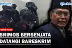 Brimob-bersenjata-datangi-Bareskrim-Polri-saat-pemeriksaan-Panji-Gumilang.jpg