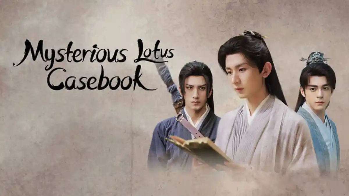 Drama China Terbaru, Nonton Mysterious Lotus Casebook Sub Indo
