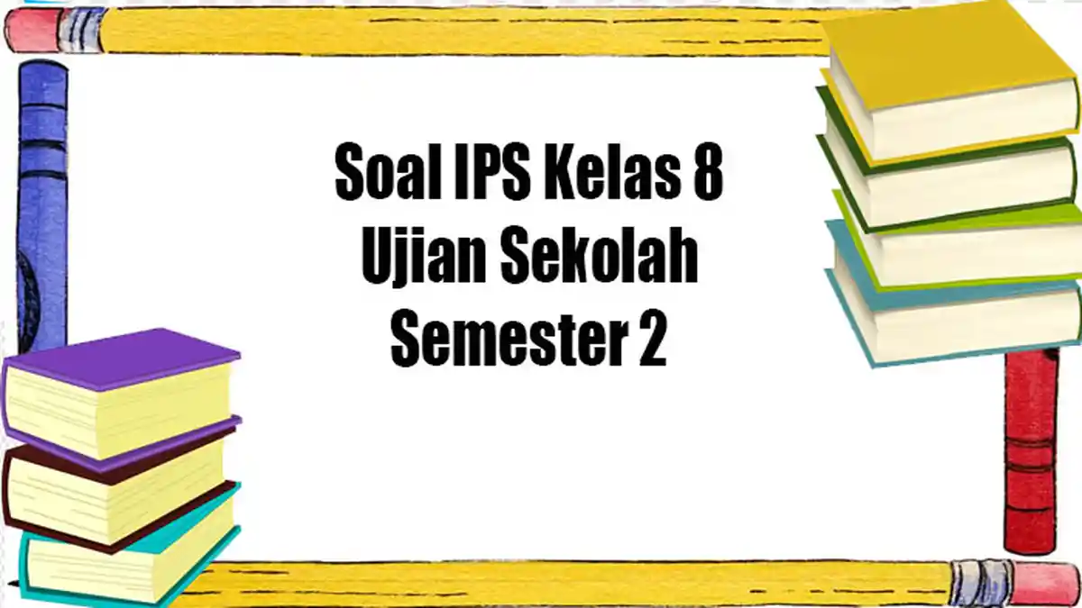 Soal dan Jawaban IPS Kelas 8 Halaman 189 - 192 Semester 2 Latihan Soal Pilihan Ganda
