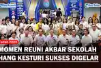 Momen Reuni Akbar Hang Kesturi Sukses Digelar, Ratusan Alumni Lintas Angkatan Berkumpul