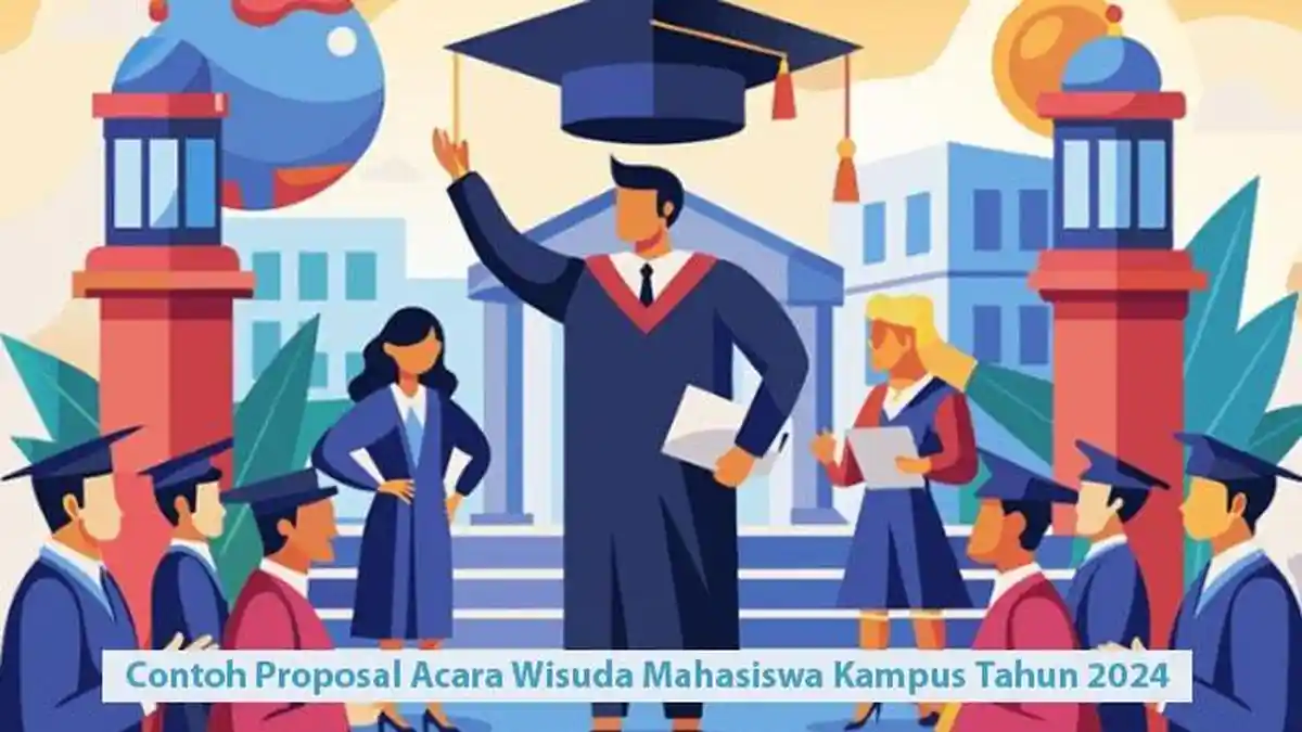 Contoh Proposal Acara Wisuda Mahasiswa Kampus Tahun 2024, Lengkap Dalam Bentuk Word dan PDF
