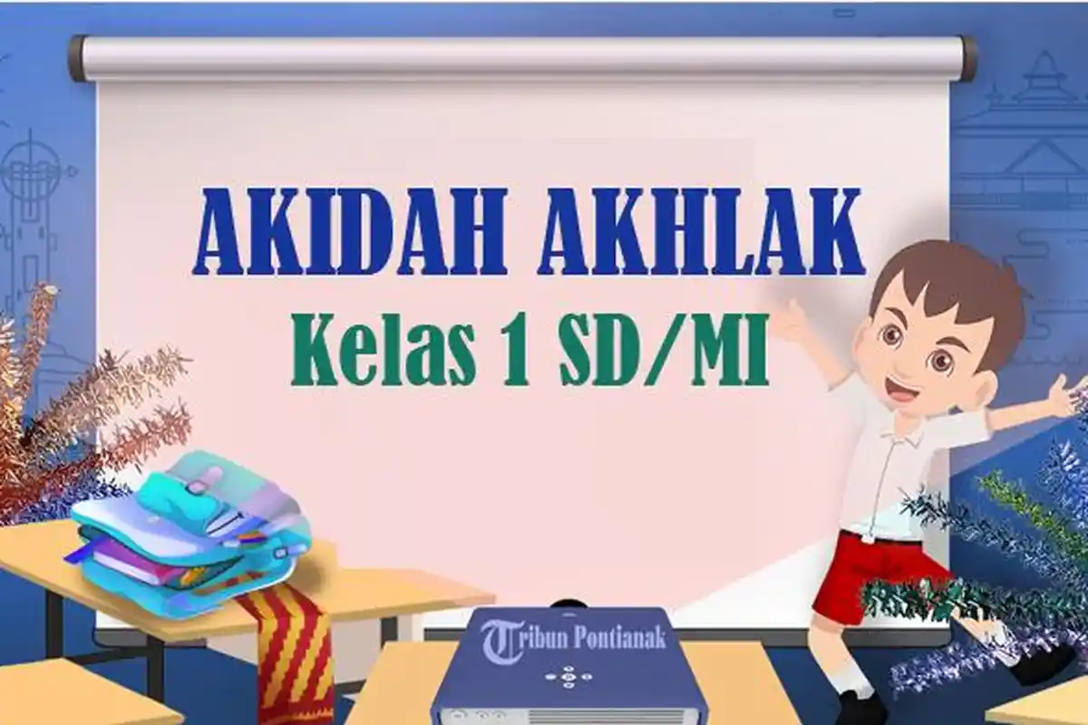 55 SOAL Ujian Sekolah Akidah Akhlak Kelas 1 SD MI Kurikulum Merdeka, Jawaban UAS PAS SAS Semester 1