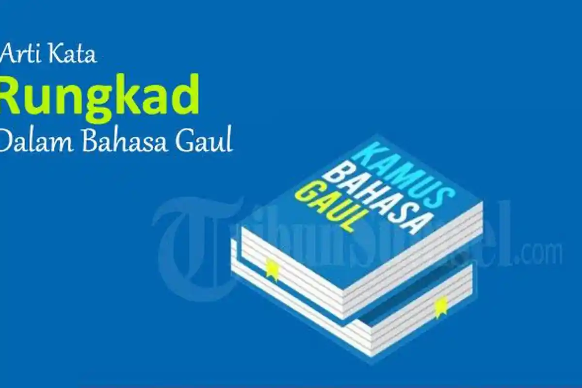 Rungkad dalam Bahasa Gaul Adalah Apa? Istilah Sunda yang Viral di Media Sosial, Ini Artinya