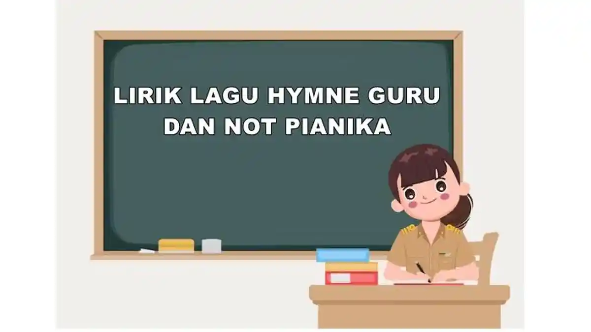 Lirik dan Not Pianika Lagu Hymne Guru, untuk Dinyanyikan Upacara Hari Guru Nasional 2022