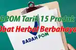 Daftar-Obat-Herbal-yang-Mengandung-Bahan-Kimia-Berbahaya.jpg
