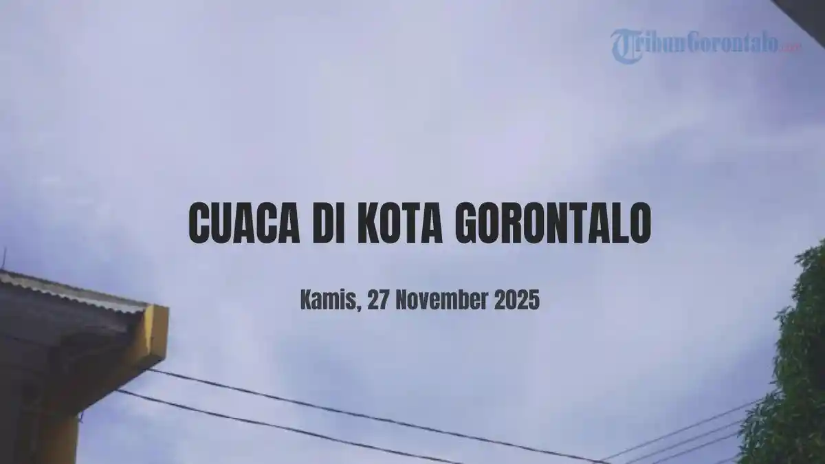 Prakiraan Cuaca Kota Gorontalo Besok Kamis 27 November 2025