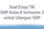 Soal-Essay-TIK-SMP-Kelas-8-Semester-2-untuk-Ulangan-SMP.jpg