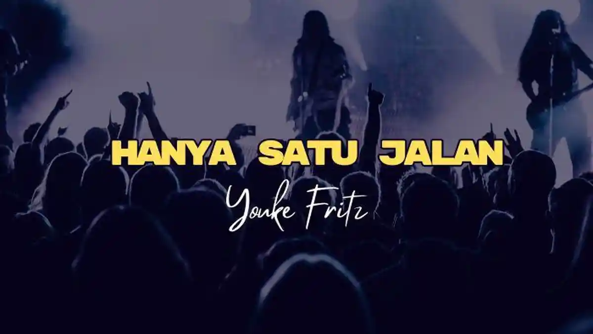 Lirik Lagu Hanya Satu Jalan - Youke Fritz