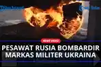 Pesawat-Rusia-Bombardir-Markas-Militer-Ukraina-310-Tentara-Ukraina-Gugur.jpg
