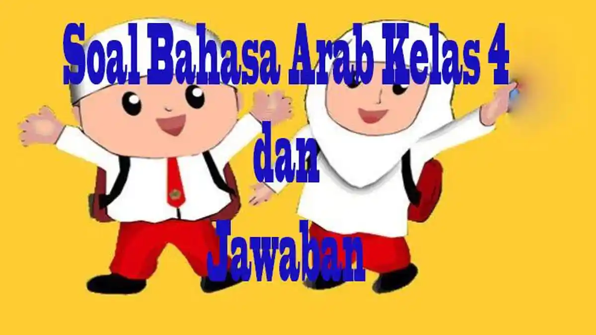JAWABAN Soal Bahasa Arab Kelas 4 Semester 1, Pelajaran Soal UTS Tahun Ini