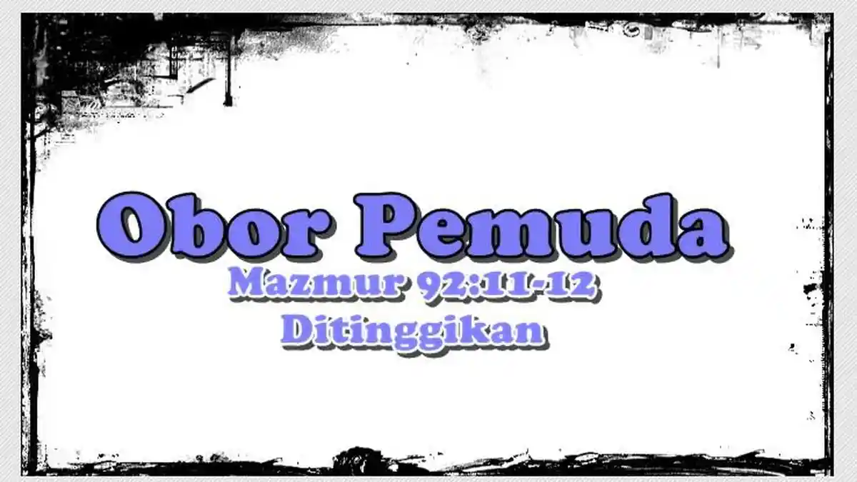 Obor Pemuda GMIM, Renungan Kamis 11 Juni 2026, Mazmur 92:11-12, Ditinggikan