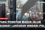 Kerumunan-Pemotor-Lawan-Arah-Masuk-Jalur-Busway-Lantaran-Hindari-Polisiss.jpg