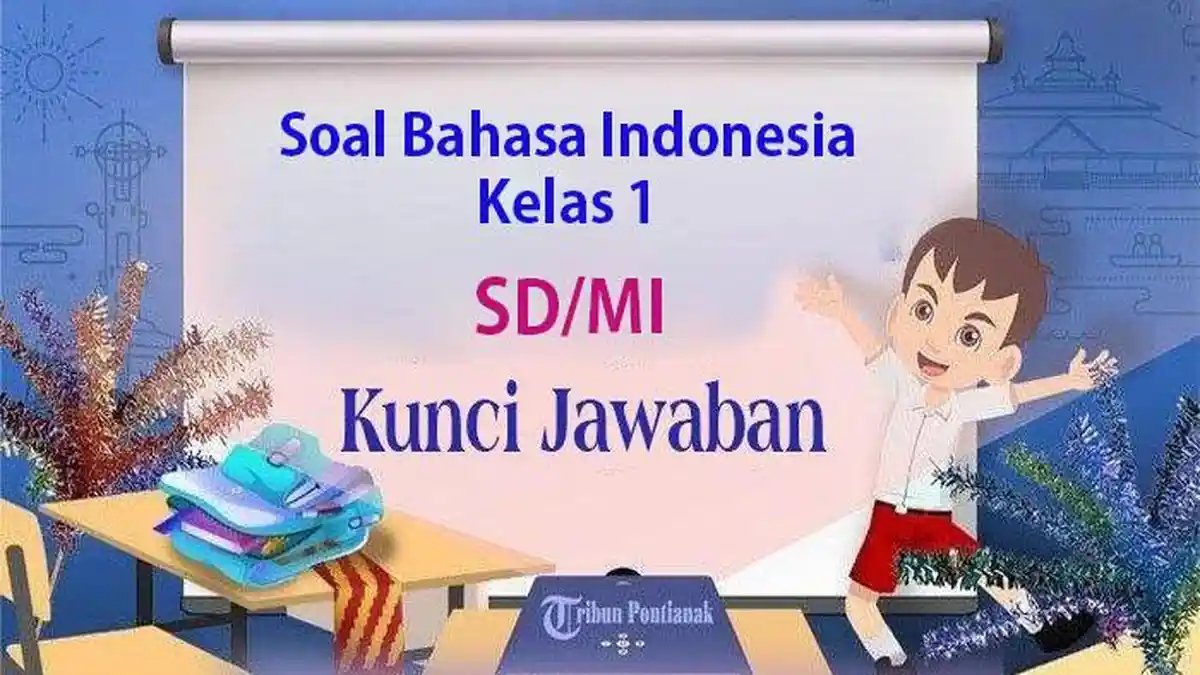 20 Soal Sumatif Ulangan Kelas 1 SD Semester 2 Lengkap Kunci Jawaban Kurikulum Merdeka